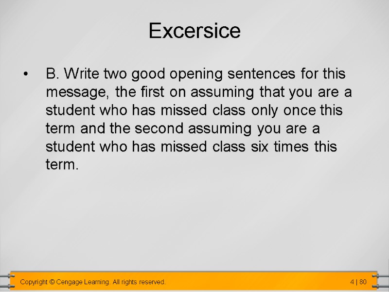 Excersice B. Write two good opening sentences for this message, the first on assuming